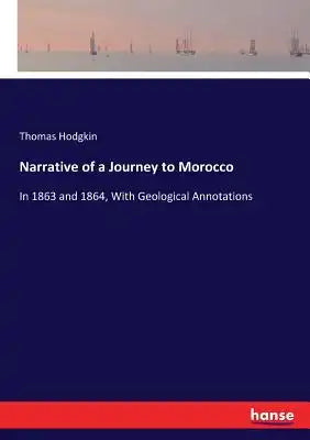 Narrative of a Journey to Morocco: In 1863 and 1864, With Geological Annotations
