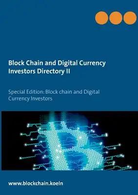 Block Chain and Digital Currency Investors Directory II: Special Edition: Block chain and Digital Currency Investors