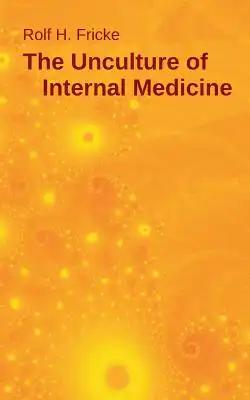 The Unculture of Internal Medicine