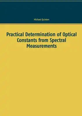 Practical Determination of Optical Constants from Spectral Measurements