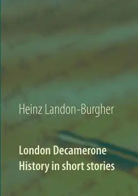 London Decamerone: History in short stories