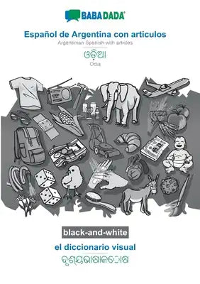 BABADADA black-and-white, Español de Argentina con articulos - Odia (in odia script), el diccionario visual - visual dictionary (in odia script): Arge