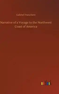 Narrative of a Voyage to the Northwest Coast of America