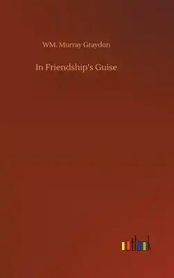 In Friendship's Guise