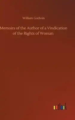Memoirs of the Author of a Vindication of the Rights of Woman