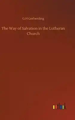 The Way of Salvation in the Lutheran Church