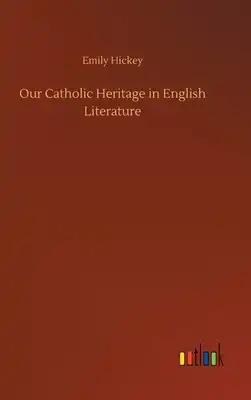 Our Catholic Heritage in English Literature