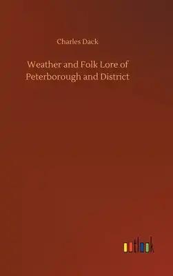 Weather and Folk Lore of Peterborough and District