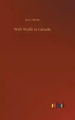 With Wolfe in Canada