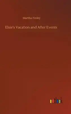 Elsie's Vacation and After Events