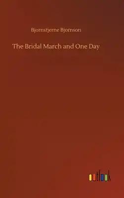 The Bridal March and One Day