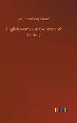 English Seamen in the Sixteenth Century