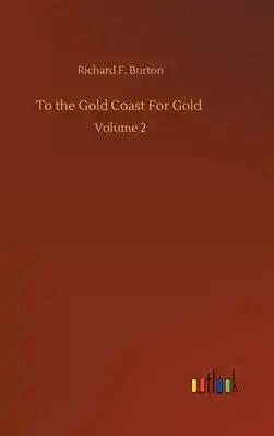 To the Gold Coast For Gold: Volume 2