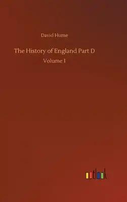 The History of England Part D: Volume 1