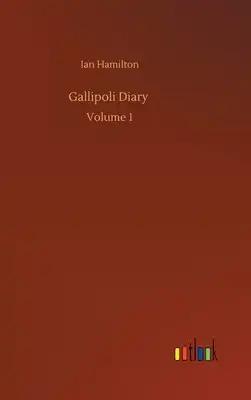Gallipoli Diary: Volume 1