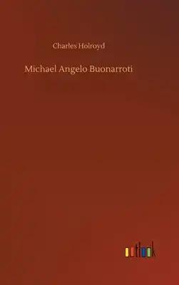 Michael Angelo Buonarroti
