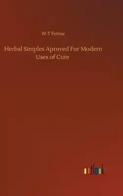 Herbal Simples Aproved For Modern Uses of Cure