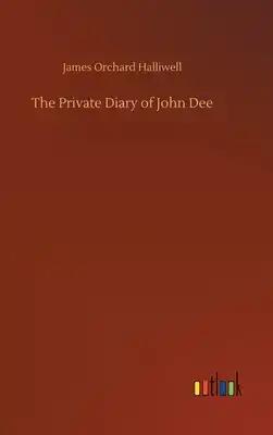 The Private Diary of John Dee