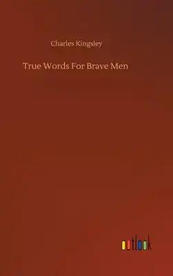 True Words For Brave Men