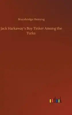 Jack Harkaway's Boy Tinker Among the Turks