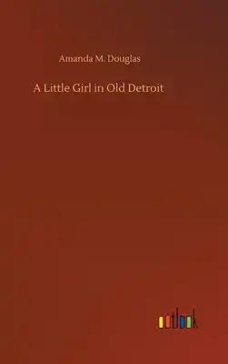 A Little Girl in Old Detroit