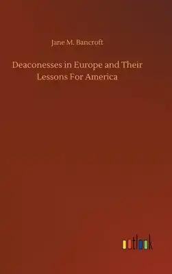 Deaconesses in Europe and Their Lessons For America
