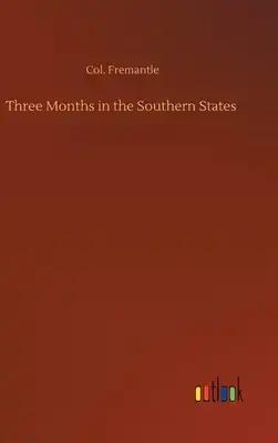 Three Months in the Southern States