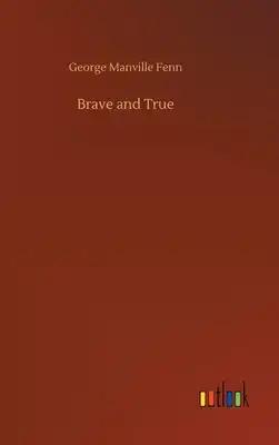 Brave and True