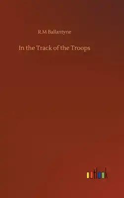 In the Track of the Troops