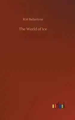 The World of Ice