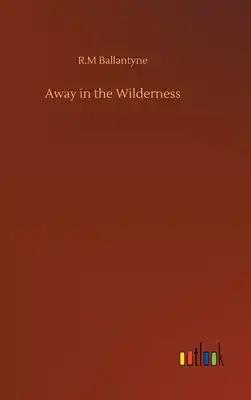 Away in the Wilderness