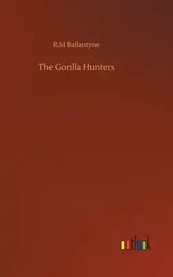The Gorilla Hunters