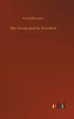 The Ocean and its Wonders
