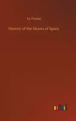 History of the Moors of Spain