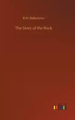 The Story of the Rock