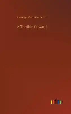A Terrible Coward