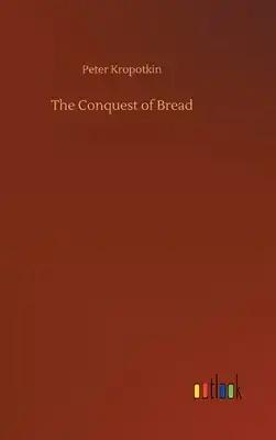 The Conquest of Bread