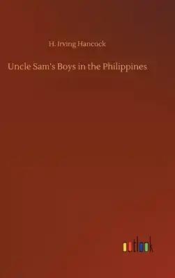 Uncle Sam's Boys in the Philippines