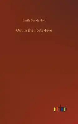 Out in the Forty-Five