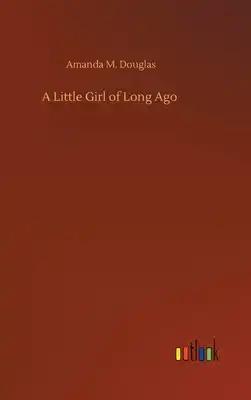 A Little Girl of Long Ago