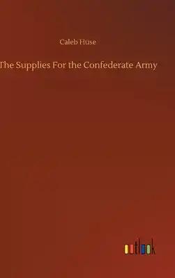 The Supplies For the Confederate Army