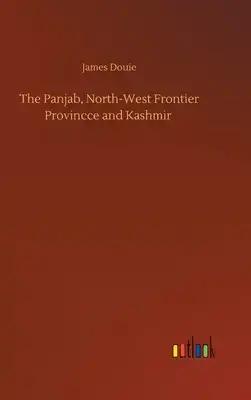 The Panjab, North-West Frontier Provincce and Kashmir
