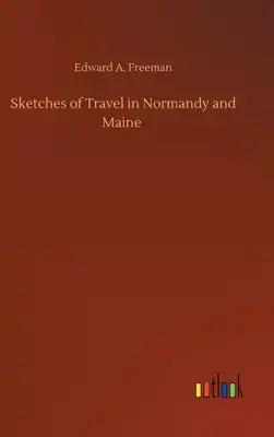 Sketches of Travel in Normandy and Maine