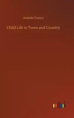 Child Life in Town and Country