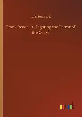 Frank Reade, Jr., Fighting the Terror of the Coast