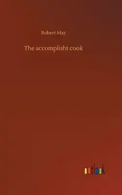 The accomplisht cook