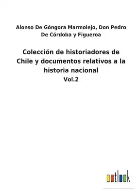 Colección de historiadores de Chile y documentos relativos a la historia nacional: Vol.2