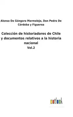 Colección de historiadores de Chile y documentos relativos a la historia nacional: Vol.2