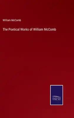 The Poetical Works of William McComb