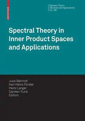 Spectral Theory in Inner Product Spaces and Applications: 6th Workshop on Operator Theory in Krein Spaces and Operator Polynomials, Berlin, December 2